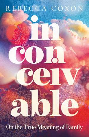 Inconceivable de Rebecca Coxon