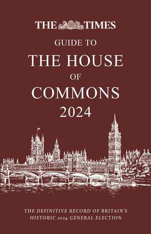 The Times Guide to the House of Commons 2024 de Ian Brunskill