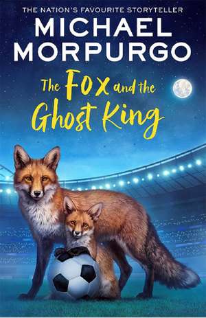 The Fox and the Ghost King de Michael Morpurgo