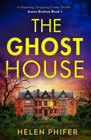 Phifer, H: Ghost House de Helen Phifer