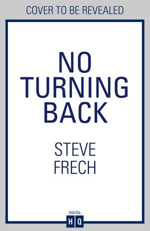 No Turning Back de Steve Frech