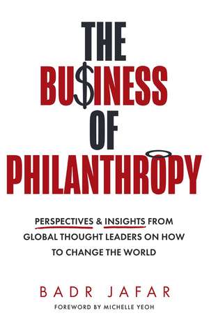 The Business of Philanthropy de Badr Jafar