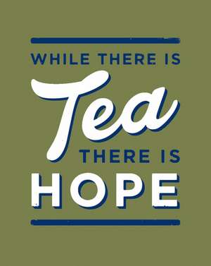 WHILE THERE IS TEA THERE HB de Alex Johnson