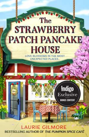 The Strawberry Patch Pancake House (Indigo Exclusive) de Laurie Gilmore