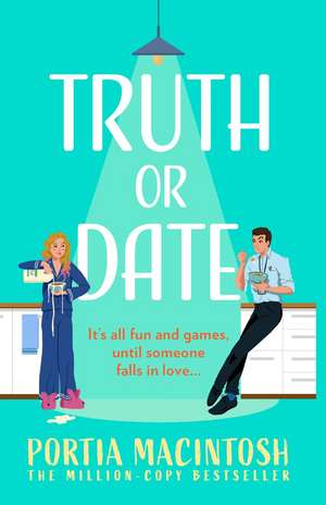 Truth Or Date de Portia Macintosh