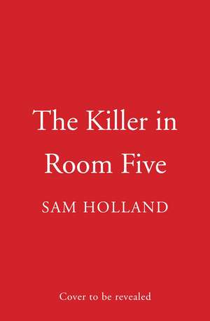 Killer in Room Five de Sam Holland