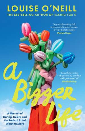 A Bigger Life de Louise O'Neill