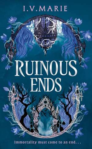 Ruinous Ends de I. V Marie