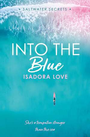 Into the Blue de Isadora Love