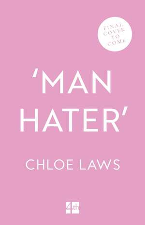 'Man Hater' de Chloe Laws