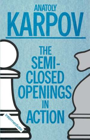 Semi-Closed Openings in Action (Intermediate) de Gary Karpov