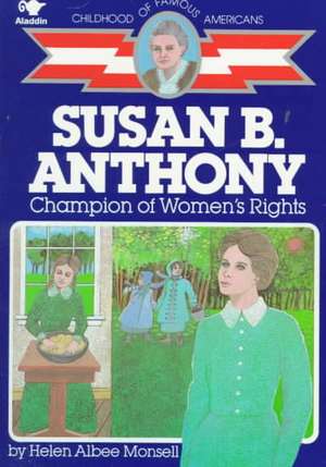 Susan B. Anthony: Champion of Women's Rights de Helen Albee Monsell