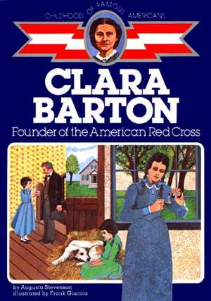 Clara Barton: Founder of the American Red Cross de Augusta Stevenson