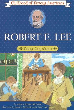 Robert E. Lee: Young Confederate de Helen Albee Monsell