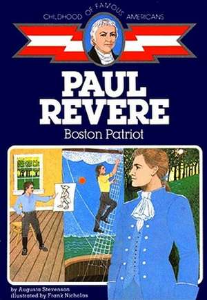 Paul Revere: Boston Patriot de Augusta Stevenson