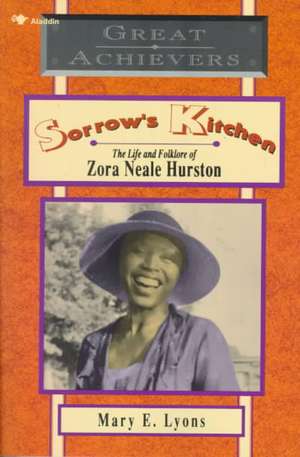 Sorrow's Kitchen: The Life and Folklore of Zora Neale Hurston de Mary E. Lyons