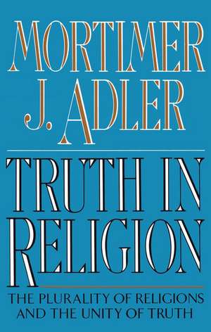 Truth in Religion de Mortimer J. Adler