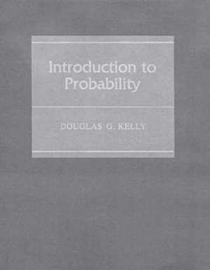 Introduction to Probability: A Rhetoric & Reader de Kelly, Douglas G.