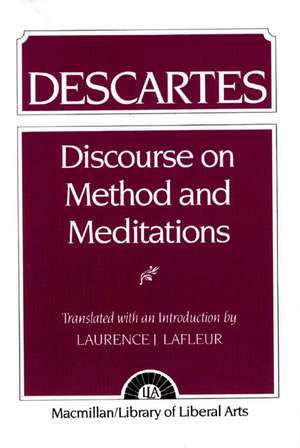 Descartes: Discourse on Method and the Meditations de Laurence J. LaFleur