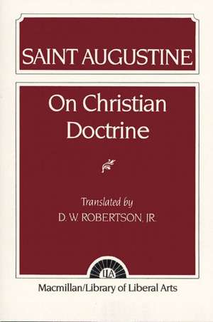 Augustine: On Christian Doctrine de D W Robertson