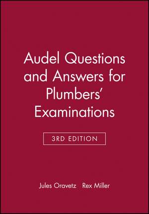 Questions and Answers for Plumber′s Examinations de Oravetz