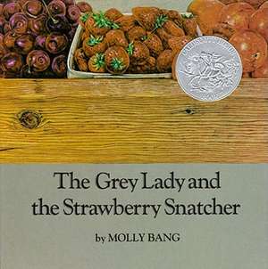 The Grey Lady and the Strawberry Snatcher de Molly Bang