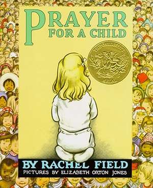 Prayer for a Child de Rachel Field