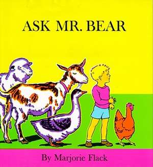 Ask Mr. Bear de Marjorie Flack