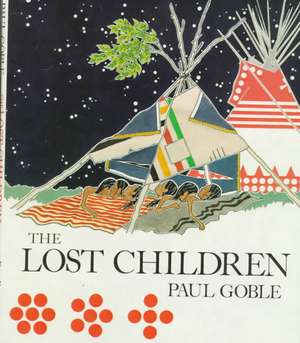 The Lost Children: The Boys Who Were Neglected de Paul Goble