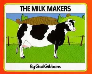 The Milk Makers de Gail Gibbons