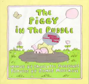 The Piggy in the Puddle de Charlotte Pomerantz