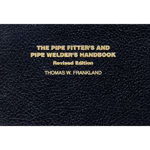 The Pipe Fitter's and Pipe Welder's Handbook de N/A McGraw Hill