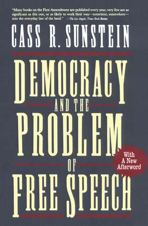 Democracy and the Problem of Free Speech de Cass R. Sunstein