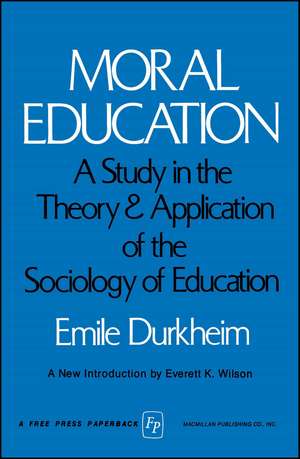 MORAL EDUCATION de Emile Durkheim