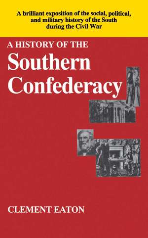 History of the Southern Confederacy de Clement Eaton