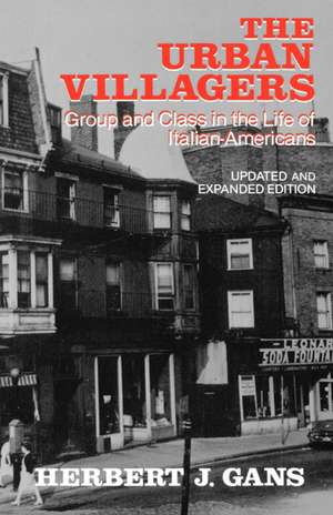 Urban Villagers, Rev & Exp Ed de Herbert J. Gans