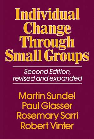 Individual Change Through Small Groups, 2nd Ed. de Martin Sundel