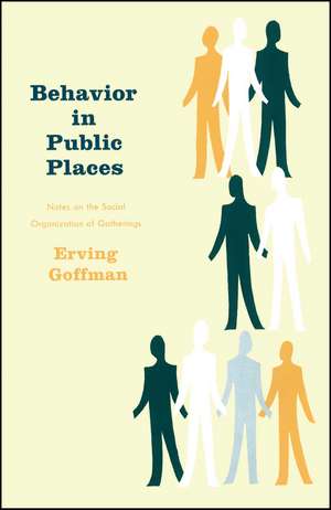 Behavior in Public Places de Erving Goffman