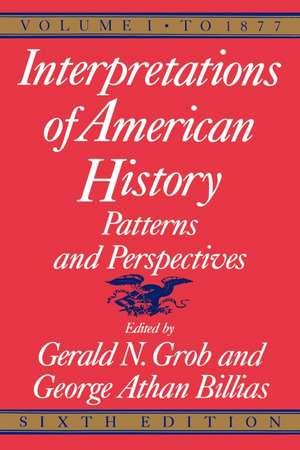 Interpretations of American History, 6th ed, vol. 1: To 1877 de Gerald N. Grob