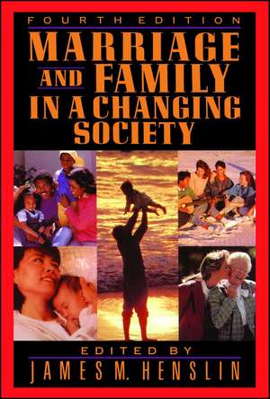 Marriage and Family in a Changing Society, 4th Ed de James M. Henslin