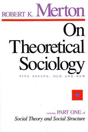 On Theoretical Sociology de Robert K. Merton