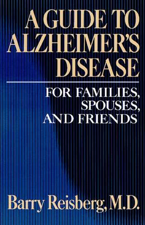 Guide to Alzheimer's Disease de Barry Reisberg