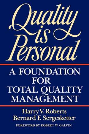 Quality Is Personal: A Foundation For Total Quality Management de Harry Roberts