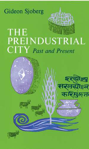 The Preindustrial City: Past and Present de Sjoberg