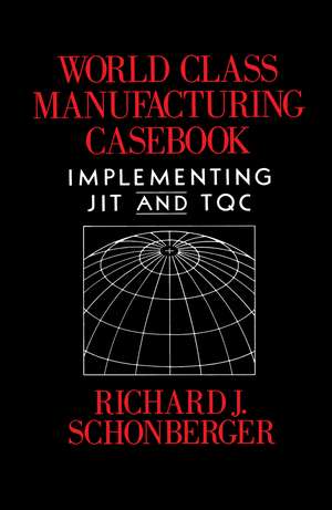 World Class Manufacturing Casebook de Richard J. Schonberger