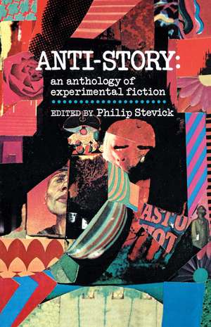 Anti-Story: An Anthology of Experimental Fiction de Philip Stevick