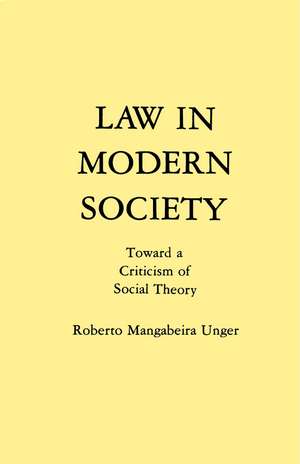 Law in Modern Society de Roberto Mangabeira Unger