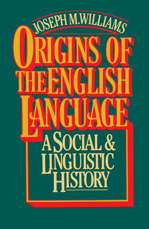 Origins of the English Language de Joseph M. Williams