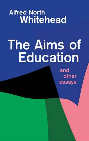 Aims of Education de Alfred North Whitehead