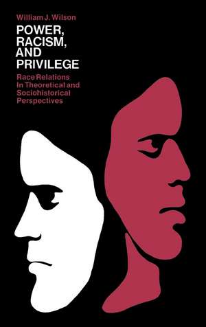 Power, Racism, and Privilege de William J. Wilson